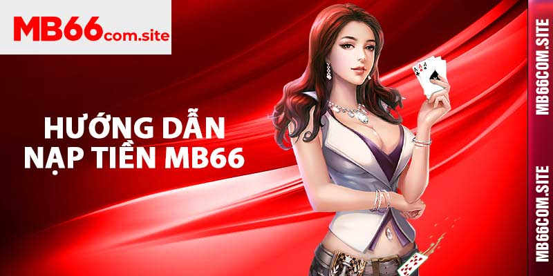 Hướng dẫn nạp tiền MB66